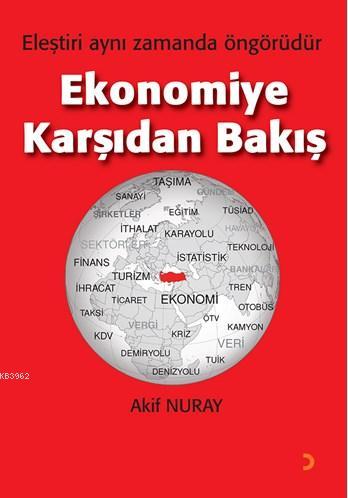 Ekonomiye Karşıdan Bakış - Akif Nuray | Yeni ve İkinci El Ucuz Kitabın