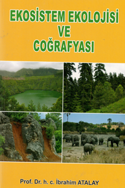 Ekosistem Ekolojisi Ve Coğrafyası - İbrahim Atalay | Yeni ve İkinci El
