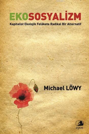 Ekososyalizm - Michael Löwy | Yeni ve İkinci El Ucuz Kitabın Adresi