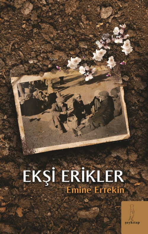 Ekşi Erikler - Emine Ertekin | Yeni ve İkinci El Ucuz Kitabın Adresi