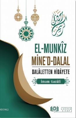 El-Munkîz Mine'd-Dalal Dalâletten Hidâyete - İmam-ı Gazali | Yeni ve İ