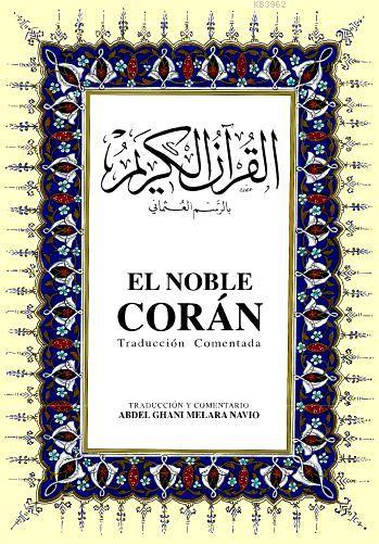 El Noble Corán Traducción Comentada - Abdel Ghani Melara Navio | Yeni 