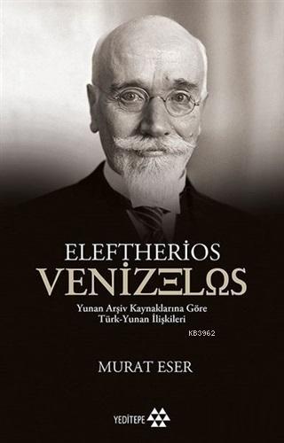 Eleftherios Venizelos - Murat Eser | Yeni ve İkinci El Ucuz Kitabın Ad