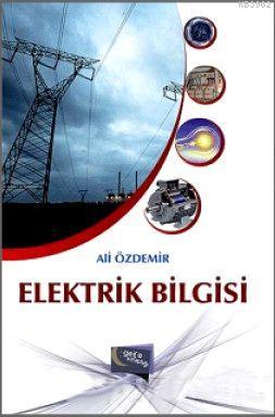 Elektrik Bilgisi - Ali Özdemir | Yeni ve İkinci El Ucuz Kitabın Adresi