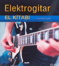 Elektrogitar El Kitabı - Alan Ratcliffe | Yeni ve İkinci El Ucuz Kitab