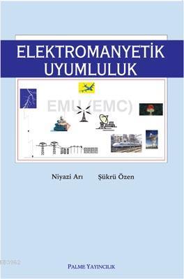 Elektromanyetik Uyumluluk - Niyazi Arı | Yeni ve İkinci El Ucuz Kitabı