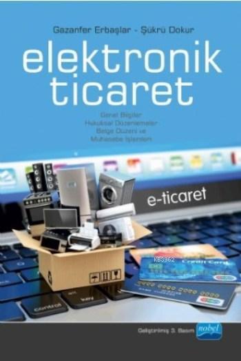 Elektronik Ticaret E-Ticaret - Şükrü Dokur Gazanfer Erbaşlar | Yeni ve