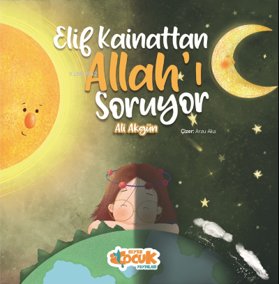 Elif Kainattan Allah'ı Soruyor - Ali Akgün | Yeni ve İkinci El Ucuz Ki