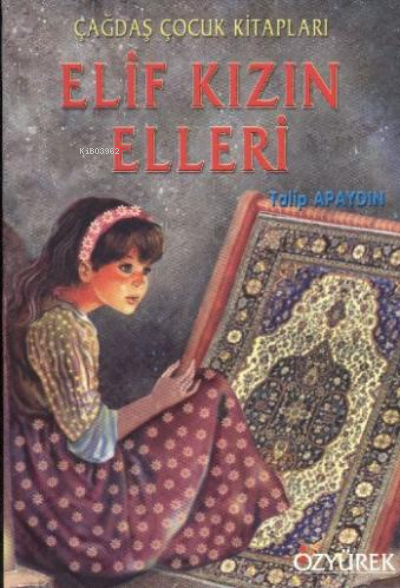 Elif Kızın Elleri - Talip Apaydın | Yeni ve İkinci El Ucuz Kitabın Adr