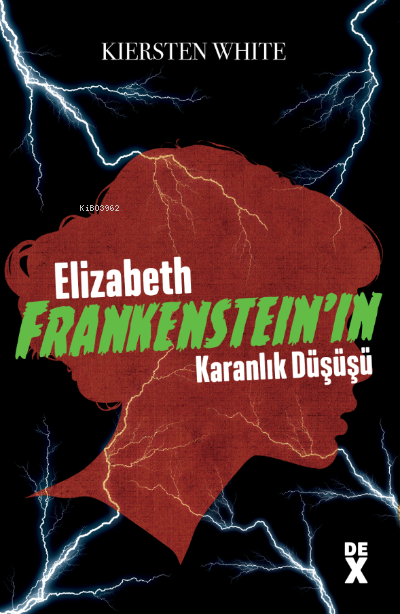 Elizabeth Frankenstein’ın Karanlık Düşüşü - Kiersten White | Yeni ve İ
