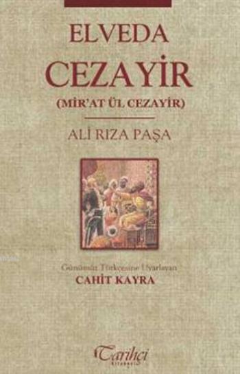 Elveda Cezayir - Ali Rıza Paşa | Yeni ve İkinci El Ucuz Kitabın Adresi