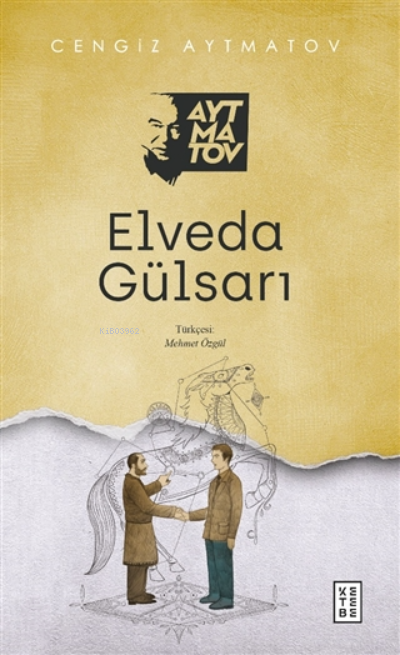 Elveda Gülsarı - Cengiz Aytmatov | Yeni ve İkinci El Ucuz Kitabın Adre