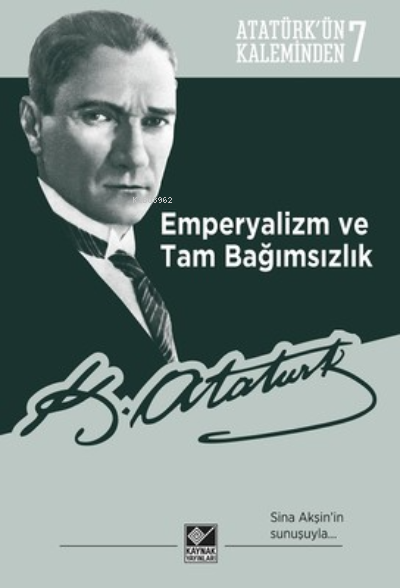 Emperyalizm ve Tam Bağımsızlık - Atatürk'ün Kaleminden 7 - Mustafa Kem