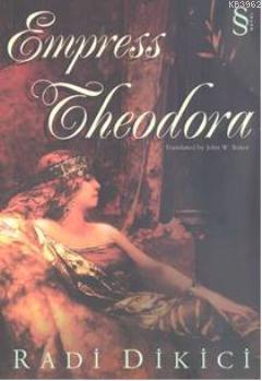 Empress Theodora - Radi Dikici | Yeni ve İkinci El Ucuz Kitabın Adresi