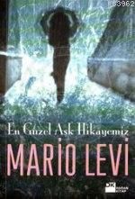 En Güzel Aşk Hikayemiz - Mario Levi | Yeni ve İkinci El Ucuz Kitabın A