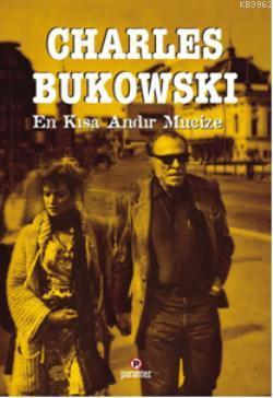 En Kısa Andır Mucize - Charles Bukowski | Yeni ve İkinci El Ucuz Kitab