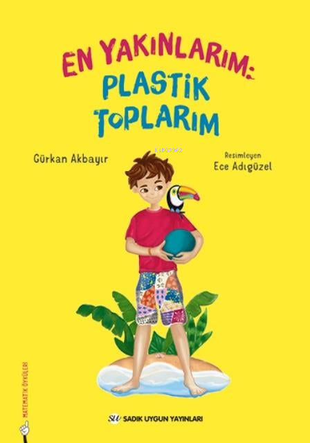 En Yakınlarım Plastik Toplarım - Gürkan Akbayır | Yeni ve İkinci El Uc