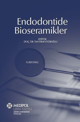 Endodontide Bioseramikler - Kolektif | Yeni ve İkinci El Ucuz Kitabın 
