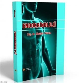 Endokrinoloji - Mustafa Yöntem | Yeni ve İkinci El Ucuz Kitabın Adresi