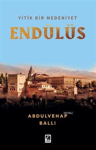 Endülüs - Abdulvehap Ballı | Yeni ve İkinci El Ucuz Kitabın Adresi