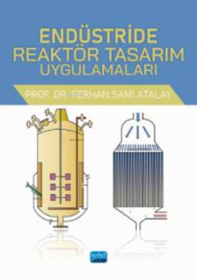 Endüstride Reaktör Tasarım Uygulamaları - Ferhan Sami Atalay | Yeni ve