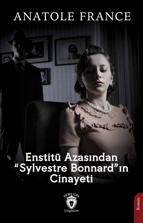 Enstitü Azasından “Sylvestre Bonnard”ın Cinayeti - Anatole France | Ye