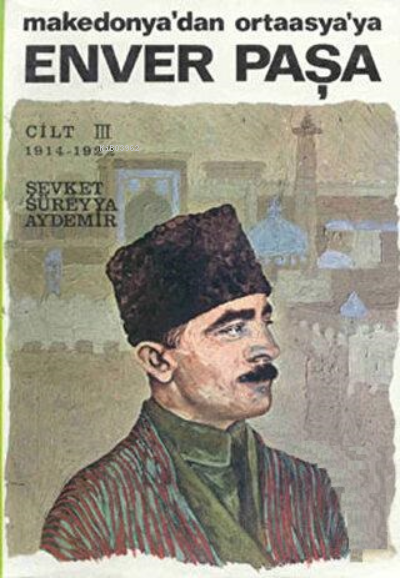 Enver Paşa Cilt 3 - Şevket Süreyya Aydemir | Yeni ve İkinci El Ucuz Ki