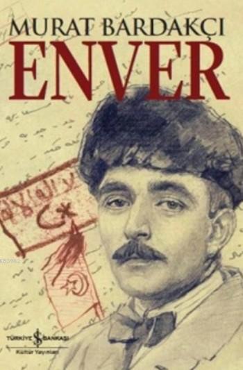 Enver - Murat Bardakçı | Yeni ve İkinci El Ucuz Kitabın Adresi