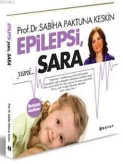 Epilepsi, yani Sara - Sabiha Paktuna Keskin | Yeni ve İkinci El Ucuz K