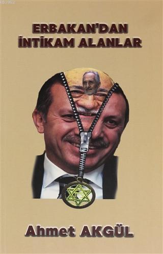 Erbakan'dan İntikam Alanlar - Ahmet Akgül | Yeni ve İkinci El Ucuz Kit