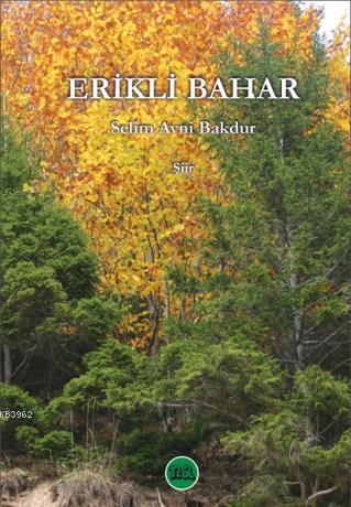 Erikli Bahar - Selim Avni Bakdur | Yeni ve İkinci El Ucuz Kitabın Adre