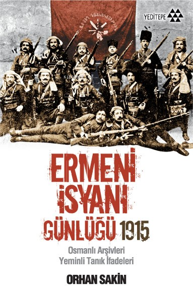 Ermeni İsyanı Günlüğü 1915 - Orhan Sakin | Yeni ve İkinci El Ucuz Kita