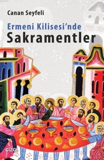 Ermeni Kilisesi'nde Sakramentler - Canan Seyfeli | Yeni ve İkinci El U