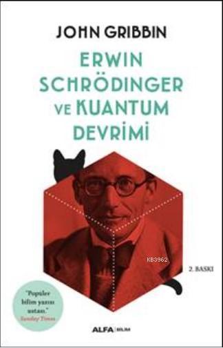 Erwin Schrödinger ve Kuantum Devrimi - John Gribbin | Yeni ve İkinci E