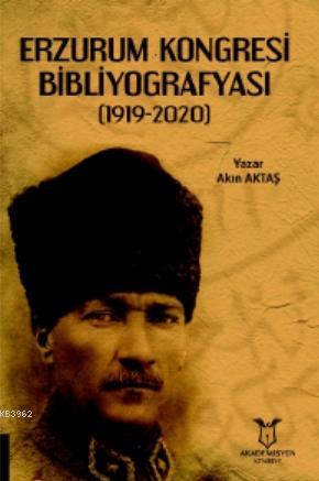 Erzurum Kongresi Bibliyografyası (1919-2020) - Akın Aktaş | Yeni ve İk