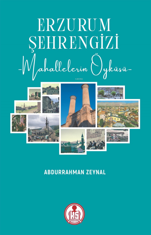 Erzurum Şenrengizi;Mahallelerin Öyküsü - Abdurrahman Zeynal | Yeni ve 