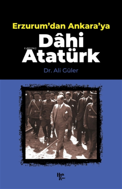 Erzurum'dan Ankara'ya Dahi Atatürk - Ali Güler | Yeni ve İkinci El Ucu