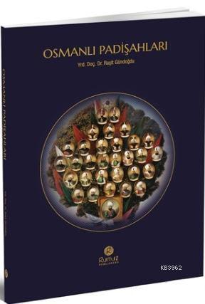 Es-selatinu'l-Osmaniyyun / Osmanlı Padişahları (Arapça) - Raşit Gündoğ