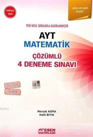 Esen Yayınları AYT Matematik Çözümlü 4 Deneme Sınavı Kırmızı Seri (Ort