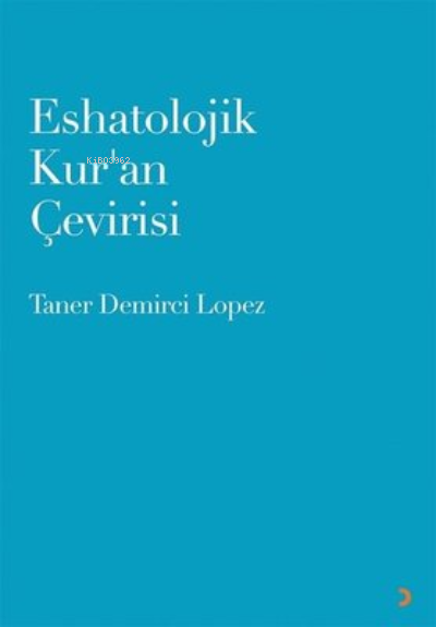 Eshatolojik Kur'an Çevirisi - Taner Demirci Lopez | Yeni ve İkinci El 