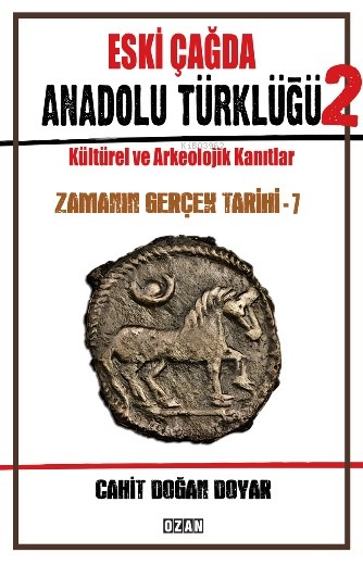 Eski Çağda Anadolu Türklüğü - 2;Kültürel ve Arkeolojik Kanıtlar Zamanı