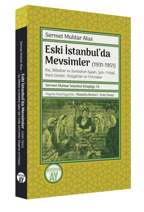 Eski İstanbul’da Mevsimler (1931-1951) ;-Kış, İlkbahar ve Sonbahar Ayl