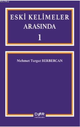 Eski Kelimeler Arasında - Mehmet Turgut Berbercan | Yeni ve İkinci El 