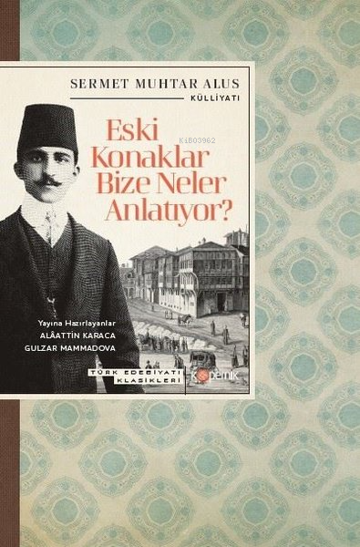 Eski Konaklar Bize Neler Anlatıyor? Türk Edebiyatı Klasikleri - Sermet