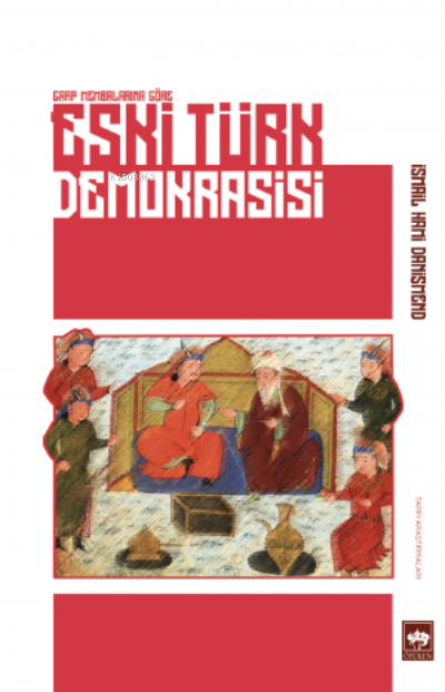 Eski Türk Demokrasisi - İsmail Hami Danişmend | Yeni ve İkinci El Ucuz