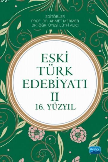 Eski Türk Edebiyatı II (16. Yüzyıl) - Kolektif | Yeni ve İkinci El Ucu
