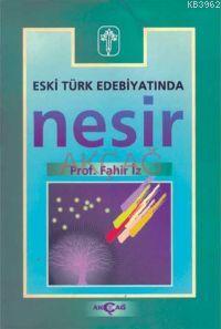 Eski Türk Edebiyatında Nesir - Fahir İz | Yeni ve İkinci El Ucuz Kitab