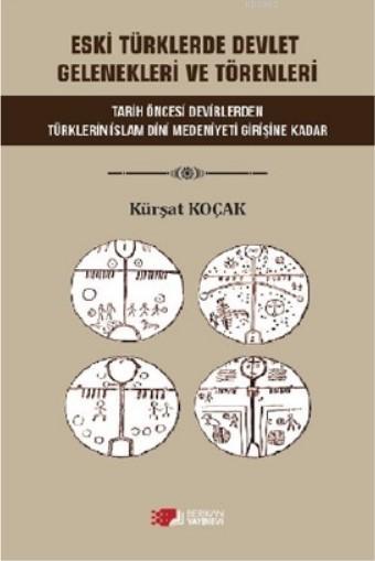 Eski Türklerde Devlet Gelenekleri ve Törenleri - Kürşat Koçak | Yeni v