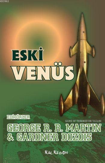 Eski Venüs - George R. R. Martin | Yeni ve İkinci El Ucuz Kitabın Adre