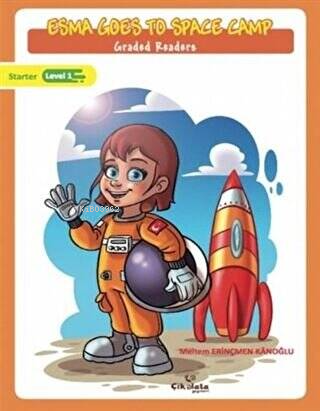 Esma Goes to Space Camp - Graded Readers - Meltem Erinçmen Kanoğlu | Y